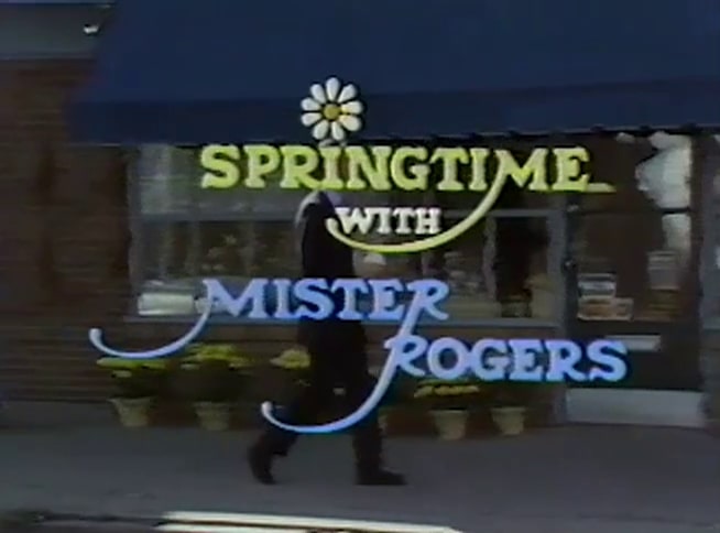 Springtime With Mister Rogers - Springtime with Mister Rogers (found primetime special for PBS children's educational series; 1979)