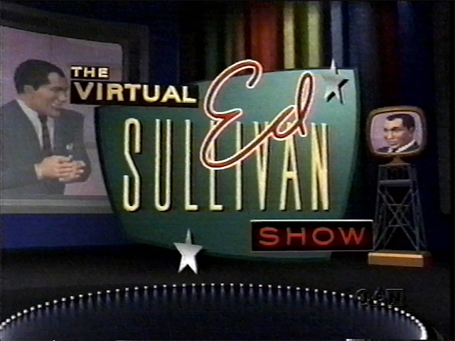 The Virtual Ed Sullivan Show