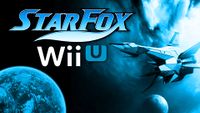 Star Fox Wii U - What We Know Right Now - Chadtronic.jpg