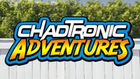 Chadtronic Adventures Summer Marathon!.jpg