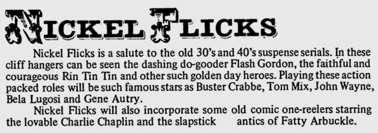 The description of Nickel Flicks in a print ad for Nickelodeon in the Aug 12, 1979 edition of Times-Union newspaper.[3]