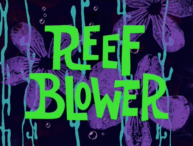 Reef Blower Title Card.jpg