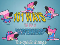 Possible title card for one of the vignettes, "101 Ways to Be a Superhero".