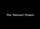 Thumbnail for The "Humans" Project.