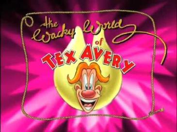 The Wacky World of Tex Avery (lost episodes of American animated series ...