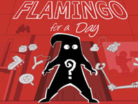 Possible title card for one of the vignettes, "Flamingo for a Day".