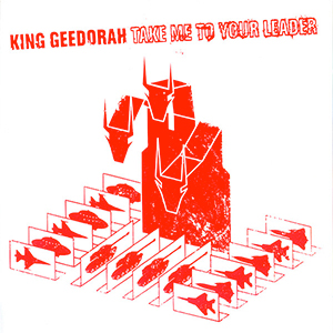King Geedorah - Take Me to Your Leader album cover.jpg