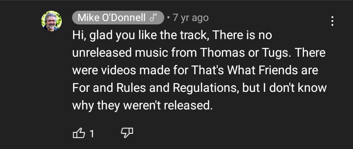 YouTube comment from Mike O'Donnell confirming the existence of official videos for "Rules and Regulations" and "That's What Friends are For".[3]