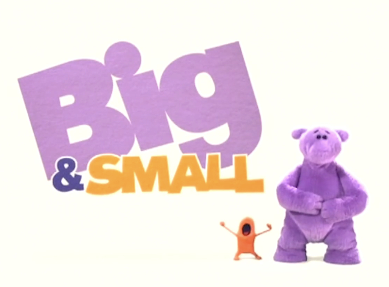 Big & Small (partially lost CBeebies comedy puppet series; 2008-2011) - Big & Small (partially lost CBeebies comedy puppet series; 2008-2011)