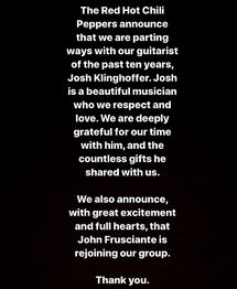The statement which metions Klinghoffer was let go and Frusciante was back.
