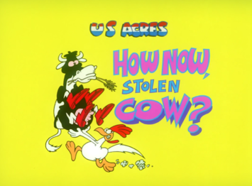 Original Title card for 'How Now, Stolen Cow?'