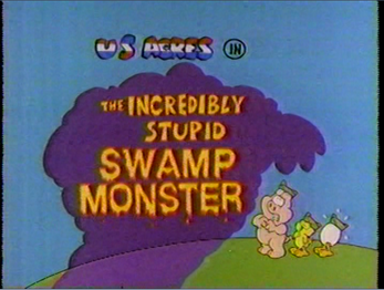 Original Title card for The incredibly stupid swamp monster'