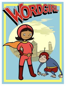 An early poster featuring Becky (as WordGirl) and Captain Huggy Face.