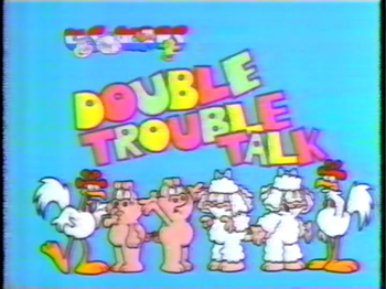 Original Title card for Double Trouble Talk'